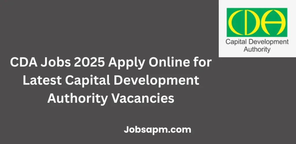 CDA Jobs 2025 Apply Online for Latest Capital Development Authority Vacancies