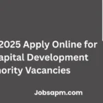 CDA Jobs 2025 Apply Online for Latest Capital Development Authority Vacancies