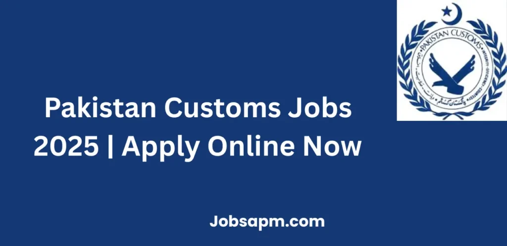 Pakistan Customs Jobs 2025 | Apply Online Now